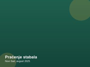 Praćenje stabala — Novi Sad, avgust 2025.